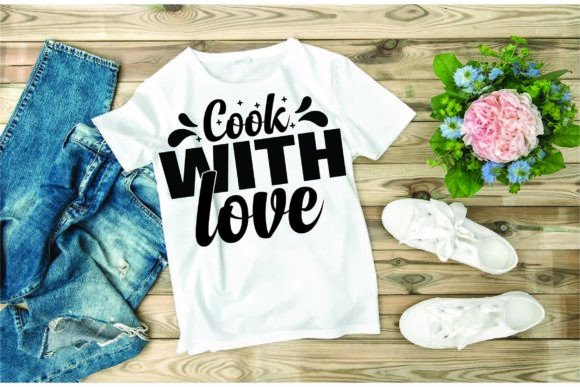 Cook with Love Graphics for T-Shirt Designs