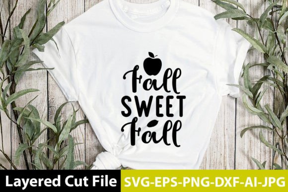 Fall Sweet Fall SVG: Graphics for T-Shirt Designs