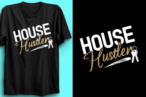 House Hustler Realtor Graphics & T-Shirt Designs