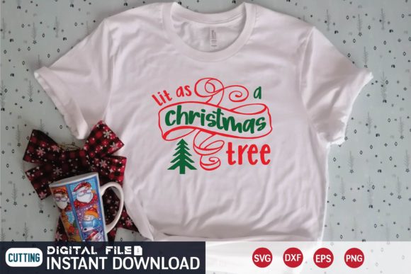 Lit As a Christmas Tree Graphics for T-Shirt Designs