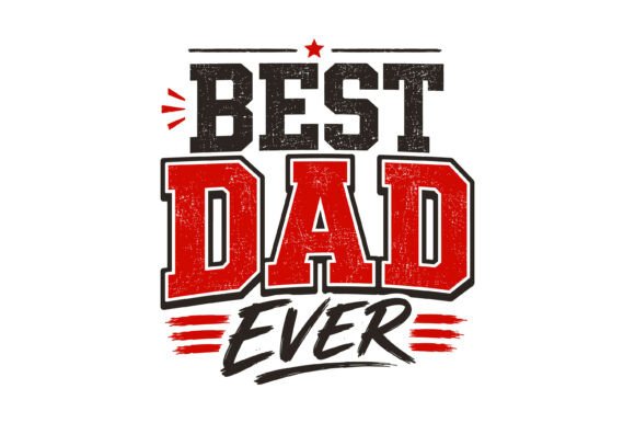 Reviewing the Best Dad Ever Shirt Design for Embroidery