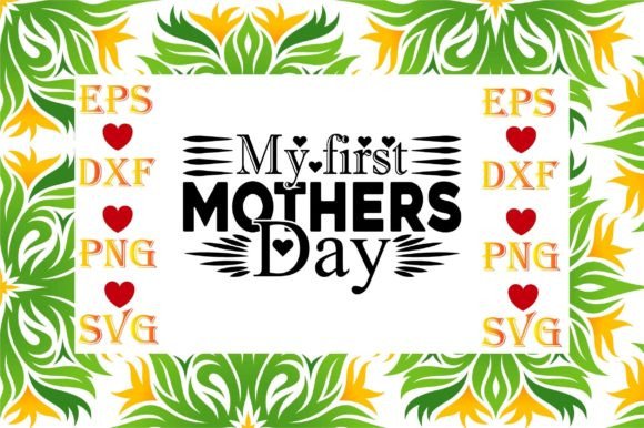 Reviewing the My First Mother’s Day SVG Design