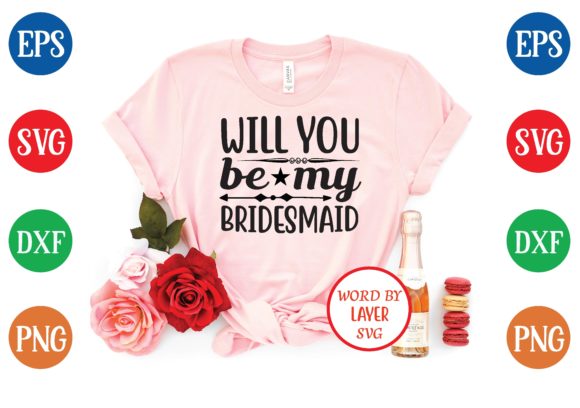 Will You Be My Bridesmaid Svg Design: Graphics & T-Shirt Designs